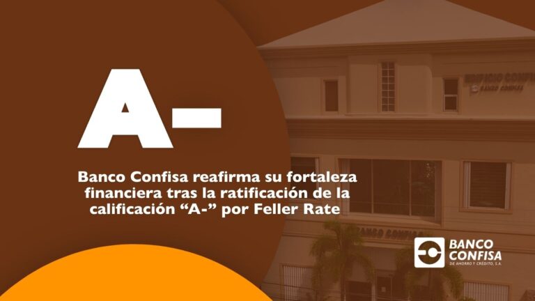 Banco Confisa reafirma su fortaleza financiera tras la ratificación de la calificación “A-” por Feller Rate